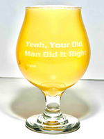 TopDad: 'Yeah, Your Old Man Did It Right' Glass