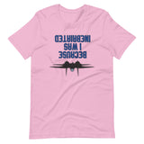 HopGun: Because I Was Inebriated T-Shirt - All Colors
